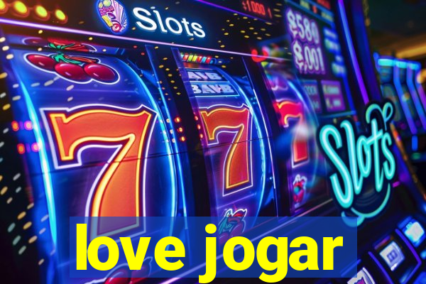 love jogar